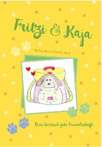 Cover Fritzi und Kaja - eine tierisch gute Freundschaft