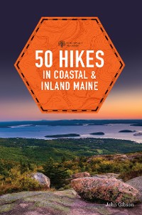 Cover 50 Hikes in Coastal and Inland Maine (5th Edition)  (Explorer's 50 Hikes)