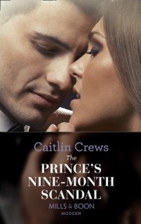 Cover Prince's Nine-Month Scandal (Mills & Boon Modern) (Scandalous Royal Brides, Book 1)
