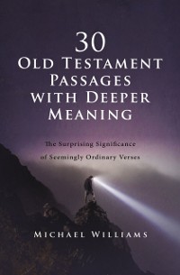 Cover 30 Old Testament Passages with Deeper Meaning