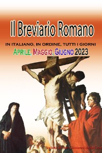 Cover Il Breviario Romano in italiano, in ordine, tutti i giorni per Aprile, Maggio, Giugno 2023