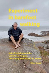 Cover Experiment in barefoot walking, pain-free hiking on the Camino Portugues, the Portuguese Way of St. James.