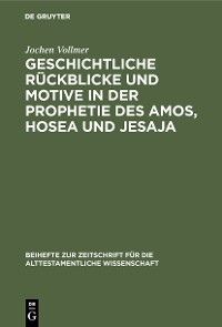 Cover Geschichtliche Rückblicke und Motive in der Prophetie des Amos, Hosea und Jesaja