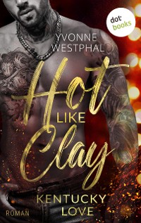 Cover Hot Like Clay: Kentucky Love