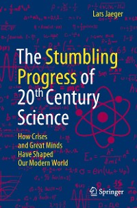 Cover The Stumbling Progress of 20th Century Science
