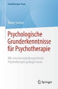 Cover Psychologische Grunderkenntnisse für Psychotherapie