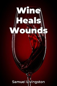 Cover Wine Heals Wounds