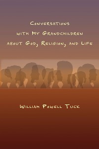 Cover Conversations with My Grandchildren About God, Religion, and Life