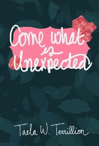 Cover Come What is Unexpected
