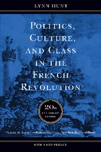 Cover Politics, Culture, and Class in the French Revolution