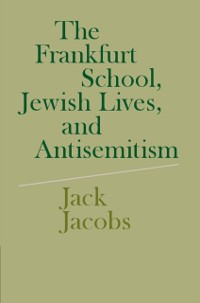 Cover Frankfurt School, Jewish Lives, and Antisemitism