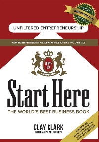 Cover Start Here: The World's Best Business Growth & Consulting Book