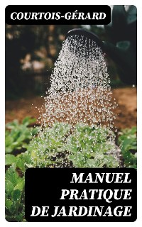 Cover Manuel pratique de Jardinage