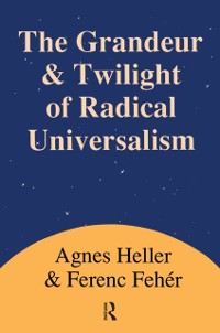 Cover Grandeur and Twilight of Radical Universalism
