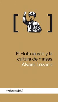 Cover El Holocausto y la cultura de masas
