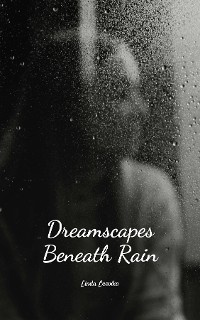 Cover Dreamscapes Beneath Rain