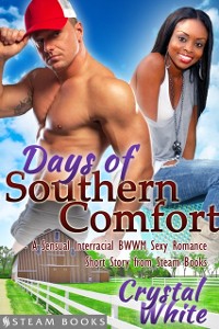 Cover Days of Southern Comfort - A Sensual Interracial BWWM Sexy Romance Short Story from Steam Books