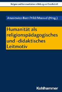 Cover Humanität als religionspädagogisches und -didaktisches Leitmotiv