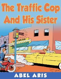 Cover The Traffic Cop and His Sister