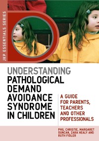 Cover Understanding Pathological Demand Avoidance Syndrome in Children