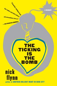 Cover The Ticking Is the Bomb: A Memoir