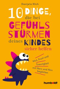 Cover 10 Dinge, die bei Gefühlsstürmen deines Kindes sicher helfen