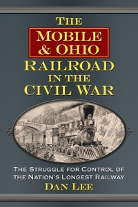 Cover Mobile & Ohio Railroad in the Civil War