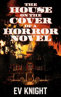 Cover The House on the Cover of a Horror Novel