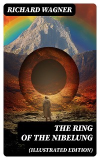 Cover The Ring of the Nibelung (Illustrated Edition)