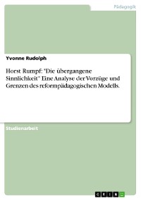 Cover Horst Rumpf: "Die übergangene Sinnlichkeit" Eine Analyse der Vorzüge und Grenzen des reformpädagogischen Modells.