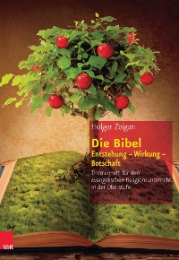 Cover Die Bibel: Entstehung – Wirkung – Botschaft