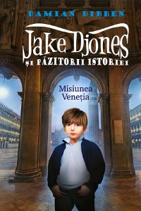 Cover Jake Djones și păzitorii istoriei. Misiunea Veneția