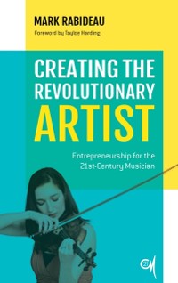 Cover Creating the Revolutionary Artist