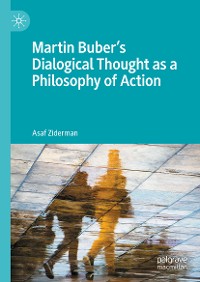 Cover Martin Buber's Dialogical Thought as a Philosophy of Action