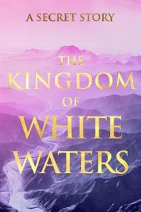 Cover The Kingdom of White Waters