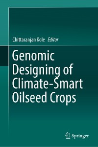 Cover Genomic Designing of Climate-Smart Oilseed Crops
