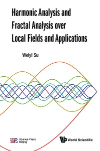 Cover HARMONIC ANALYSIS AND FRACTAL ANALYSIS OVER LOCAL FIELDS ..