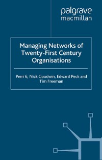 Cover Managing Networks of Twenty-First Century Organisations