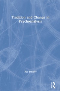 Cover Tradition and Change in Psychoanalysis