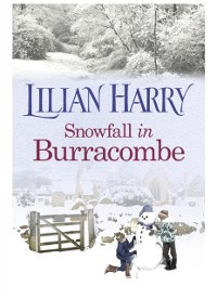 Cover Snowfall in Burracombe : Curl up this winter with this gorgeously festive read!