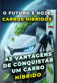 Cover O Futuro É Hoje Carros Híbridos