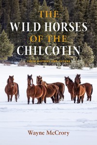 Cover The Wild Horses of the Chilcotin