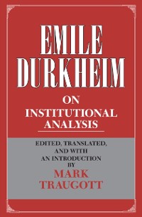 Cover Emile Durkheim on Institutional Analysis
