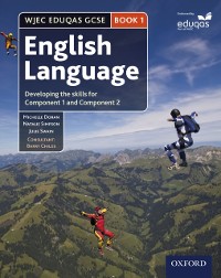 Cover WJEC Eduqas GCSE English Language: Book 1: Developing the skills for Component 1 and Component 2