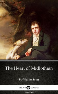 Cover The Heart of Midlothian by Sir Walter Scott (Illustrated)