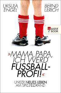 Cover Mama, Papa, ich werd' Fußballprofi!