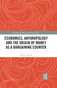 Cover Economics, Anthropology and the Origin of Money as a Bargaining Counter