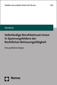 Cover Selbständige Berufsbetreuer:innen in Spannungsfeldern der Rechtlichen Betreuungstätigkeit