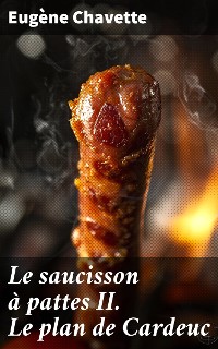 Cover Le saucisson à pattes II. Le plan de Cardeuc