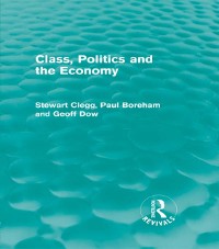 Cover Class, Politics and the Economy (Routledge Revivals)